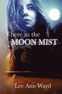 Lee Ann Ward - There in the Moon Mist, Häftad. Tillgänglighet: Lägg i varukorg