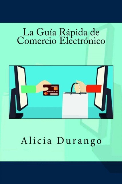 Alicia Durango, It Campus Academy - La Guía Rápida de Comercio Electrónico, Häftad