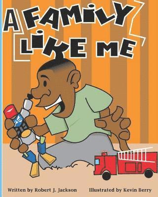 Robert J. Jackson - A Family Like Me, Häftad