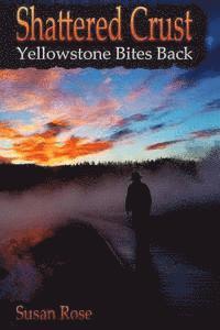 Susan Rose, Patricia Nelson - Shattered Crust: Yellowstone Bites Back, Häftad. Tillgänglighet: Lägg i varukorg