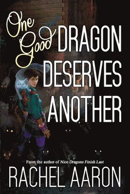 Rachel Aaron - One Good Dragon Deserves Another, Häftad. Tillgänglighet: Lägg i varukorg