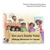 Akhenaten Hotep Amun - Dee-Jay's Family Tales: Making Macaroni & Cheese, Häftad. Tillgänglighet: Lägg i varukorg