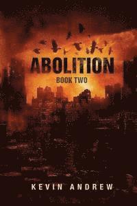 Kevin Andrew - Abolition: Book Two, Häftad. Tillgänglighet: Lägg i varukorg