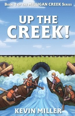 Kevin Miller - Up the Creek!, Häftad. Tillgänglighet: Lägg i varukorg