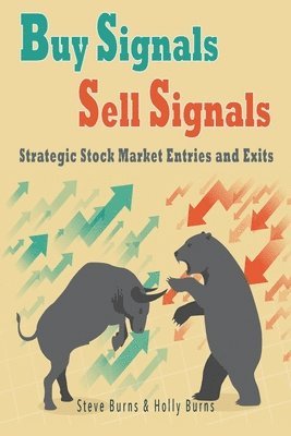 Holly Burns, Steve Burns - Buy Signals Sell Signals: Strategic Stock Market Entries and Exits, Häftad. Tillgänglighet: Lägg i varukorg