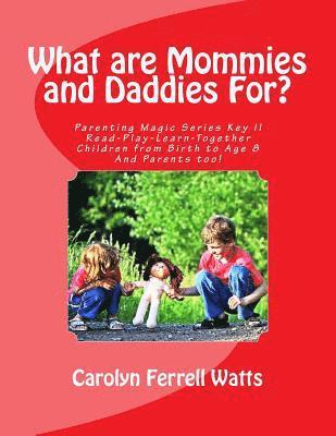 Carolyn Ferrell Watts - What are Mommies and Daddies For?: Read-Play-Learn-Together, Children from Birth to Age 8, Häftad. Tillgänglighet: Lägg i varukorg