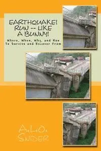A. L. O. Snider - EARTHQUAKE! Run -- Like a Bunny!: Where, When, Why, and How To Survive and Recover From, Häftad. Tillgänglighet: Lägg i varukorg
