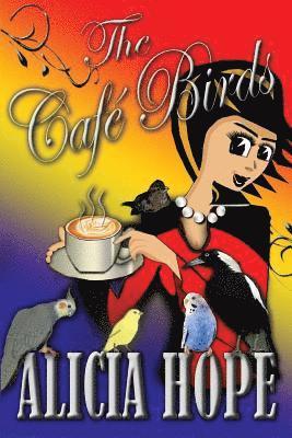 Alicia Hope - Cafe Birds, Häftad. Tillgänglighet: Lägg i varukorg
