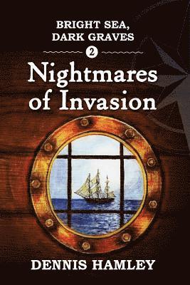 Dennis Hamley - Bright Sea Dark Graves 2: The Nightmares of Invasion, Häftad