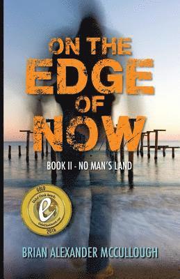 Brian Alexander McCullough - On the Edge of Now: Book II--No Man's Land, Häftad. Tillgänglighet: Lägg i varukorg