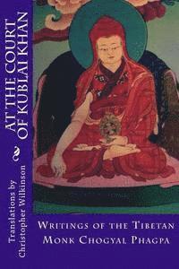 Christopher Wilkinson - At the Court of Kublai Khan: Writings of the Tibetan Monk Chogyal Phagpa, Häftad. Tillgänglighet: Lägg i varukorg