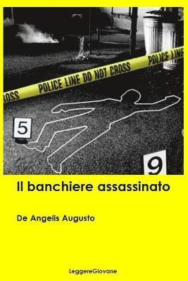 De Angelis Augusto Leggeregiovane - Il banchiere assassinato, Häftad. Tillgänglighet: Lägg i varukorg