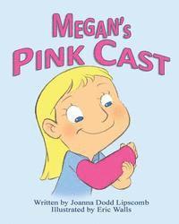 Joanna Dodd Lipscomb - Megan's Pink Cast, Häftad. Tillgänglighet: Lägg i varukorg