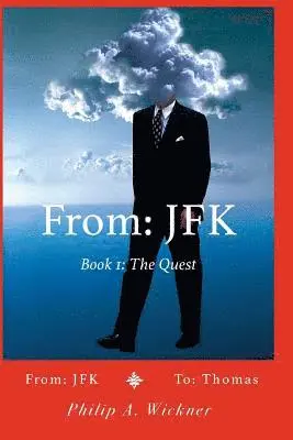 Philip a. Wickner - From: JFK To: Thomas: From: JFK To: Thomas Book 1 The Quest, Häftad. Tillgänglighet: Lägg i varukorg