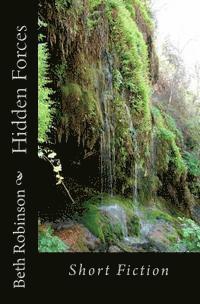 Beth Robinson - Hidden Forces: Short Fiction, Häftad. Tillgänglighet: Lägg i varukorg