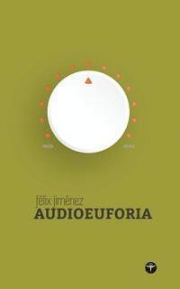 Felix Jimenez - Audioeuforia (Segunda edicion), Häftad. Tillgänglighet: Lägg i varukorg