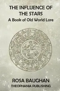 Rosa Baughan - The Influence of the Stars: A Book of Old World Lore, Häftad. Tillgänglighet: Lägg i varukorg