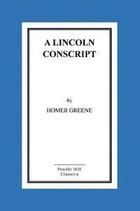 Homer Greene - A Lincoln Conscript, Häftad. Tillgänglighet: Lägg i varukorg