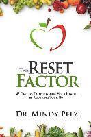 Mindy Pelz - The Reset Factor: 45 Days to Transforming Your Health by Repairing Your Gut, Häftad