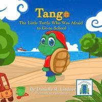 Danielle R. Lindner - Tango -The Little Turtle Who Was Afraid to Go to School., Häftad. Tillgänglighet: Lägg i varukorg