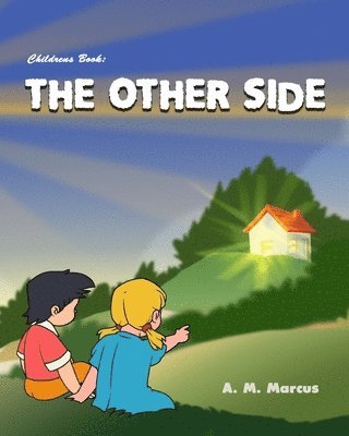 A. M. Marcus - Children's Book: The Other Side: Children's Picture Book On Being Grateful, Häftad. Tillgänglighet: Lägg i varukorg