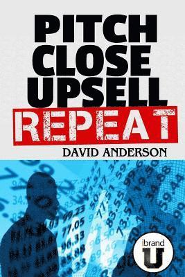 David S. Anderson - Pitch Close Upsell Repeat: A Practical Guide to Sales Domination, Häftad. Tillgänglighet: Lägg i varukorg