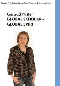 Gerald Gems, Susanna Hedenborg - Global Scholar Global Spirit: Gertrude Pfister -- Color Edition, Häftad
