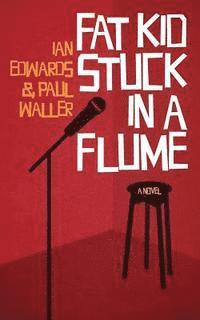 Paul Waller, Ian Edwards - Fat Kid Stuck in a Flume, Häftad