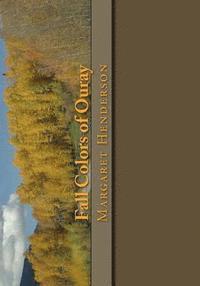 Margaret Henderson - Fall Colors of Ouray: A Photo and Coloring Book, Häftad
