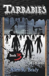 Allen R. Brady - Tarbabies Book 3: The Honey Pot of Defiance, Häftad. Tillgänglighet: Lägg i varukorg