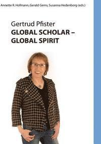 Gerald Gems, Susannw Hedenborg - Global Scholar Global Spirit: Gertrud Pfister (B & W), Häftad. Tillgänglighet: Lägg i varukorg