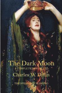 Charles W. Diffin - The Dark Moon, Häftad. Tillgänglighet: Lägg i varukorg