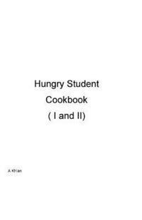 A. Kh'an - Hungry Student Cookbook ( I and II ), Häftad. Tillgänglighet: Lägg i varukorg