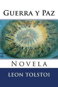 Leon Tolstoi, Martin Hernandez B. - Guerra y Paz: Novela, Häftad. Tillgänglighet: Lägg i varukorg