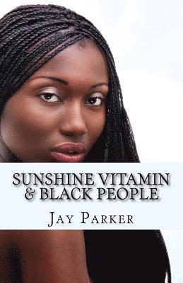 Jay Parker - Sunshine Vitamin & Black People, Häftad. Tillgänglighet: Lägg i varukorg