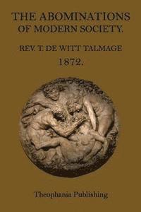 T. De Witt Talmage - The Abominations of Modern Society, Häftad. Tillgänglighet: Lägg i varukorg