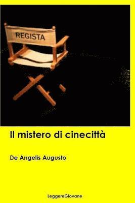 De Angelis Augusto Leggeregiovane - Il mistero di cinecittà, Häftad. Tillgänglighet: Lägg i varukorg