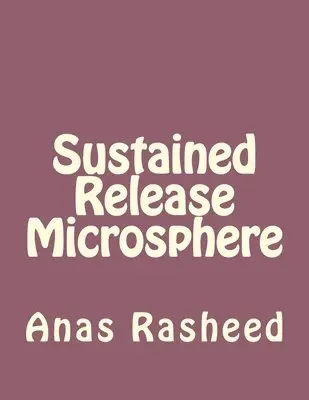 Anas Rasheed - Sustained Release Microsphere, Häftad. Tillgänglighet: Lägg i varukorg