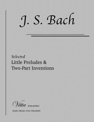 Johann Sebastian Bach, Victor Shevtsov - Little Preludes & Two-Part Inventions: Selected pieces, Häftad. Tillgänglighet: Lägg i varukorg