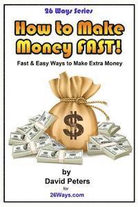 David Peters - How to Make Money Fast!: Fast and Easy Ways to Make Extra Money, Häftad. Tillgänglighet: Lägg i varukorg