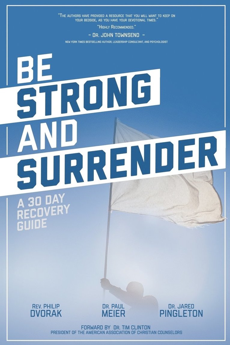 Paul Meier, Jared P Pingleton Psy D, Michael Eleveld - Be Strong and Surrender, Häftad