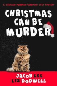 Liz Dodwell, Jacob Lee - Christmas Can be Murder: A Chaplain Merriman Christian Cozy Mystery (book 1), Häftad. Tillgänglighet: Lägg i varukorg
