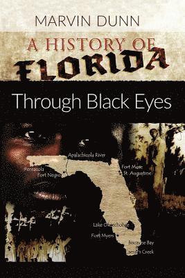 Marvin Dunn - A History of Florida: Through Black Eyes, Häftad. Tillgänglighet: Lägg i varukorg