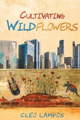 Cleo Lampos - Cultivating Wildflowers: An Urban Teacher Romance, Häftad. Tillgänglighet: Lägg i varukorg