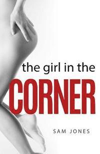 Sam Jones - The Girl In The Corner, Häftad. Tillgänglighet: Lägg i varukorg