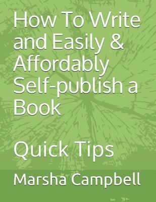 Marsha Campbell - How To Write and Easily & Affordably Self-publish a Book: Quick Tips, Häftad. Tillgänglighet: Lägg i varukorg