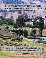 Luu Thai Danh, Paul Truong - The Vetiver System For Improving Water Quality: Prevention And Treatment Of Contaminated Water And Land - Second Edition (2015), Häftad