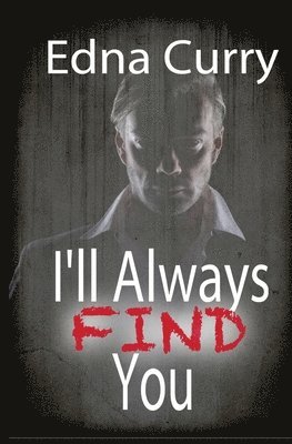 Edna Curry - I'll Always Find You, Häftad. Tillgänglighet: Lägg i varukorg