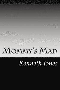 Kenneth Jones - Mommy's Mad, Häftad. Tillgänglighet: Lägg i varukorg