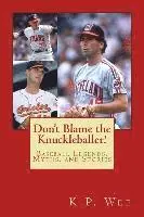 K. P. Wee - Don't Blame the Knuckleballer!: Baseball Legends, Myths, and Stories, Häftad. Tillgänglighet: Lägg i varukorg